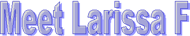 Meet Larissa F